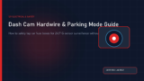 Dash Cam Hardwire Installation & 24/7 Parking Mode Guide